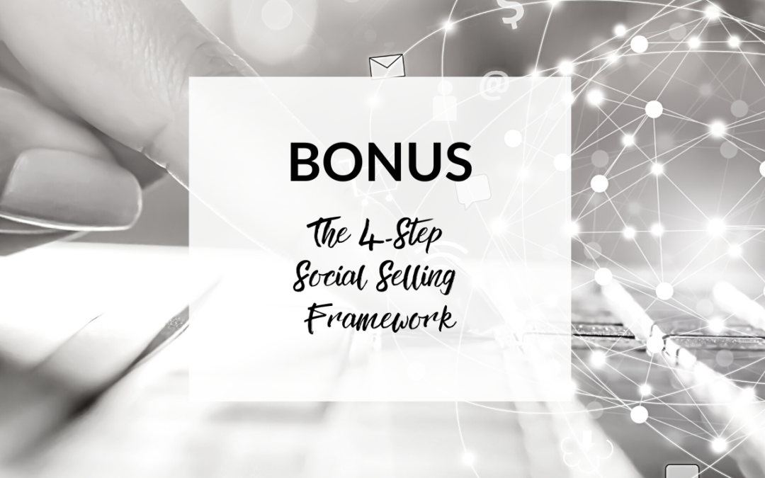 NEW: 4-Step Social Selling Framework!