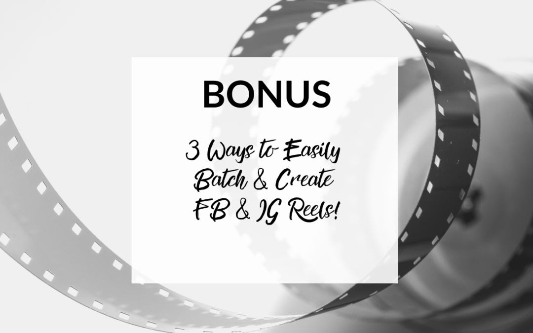 Minimum-Effort Reels Workshop: 3 Ways to Easily Batch & Create FB & IG Reels